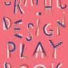 Graphic Design Play Book